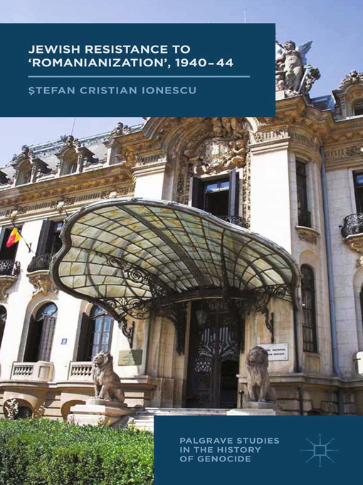Title details for Jewish Resistance to 'Romanianization', 1940-44 by S. Ionescu - Available